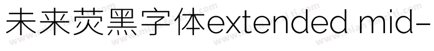 未来荧黑字体extended mid字体转换